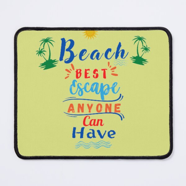 Item preview, Beach best escape anyone can have designed and sold by Benlaniboutique.