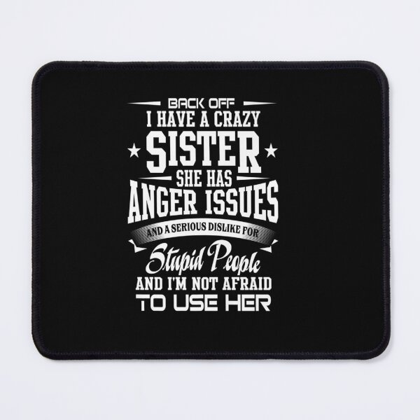 Item preview, Back Off I Have a Crazy Sister and I'm Not Afraid to Use Her Premium designed and sold by Sarena84.
