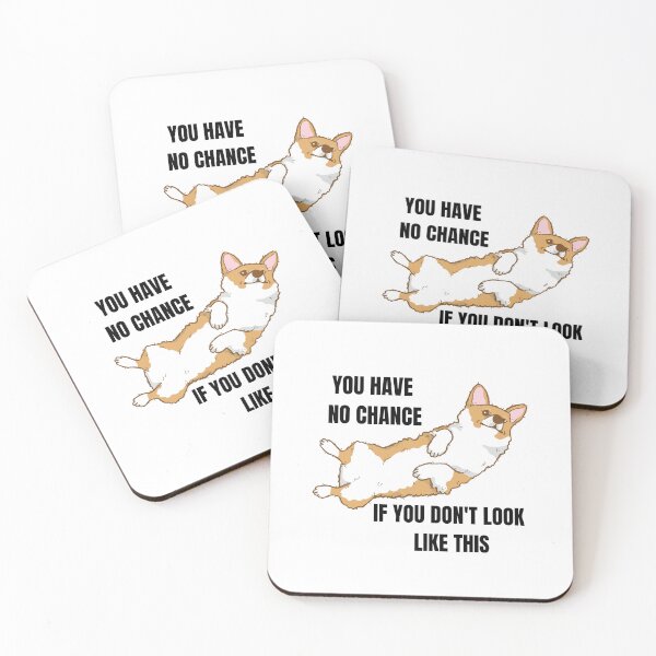 Item preview, You have no chance, if you don t look like corgi designed and sold by T-Look.