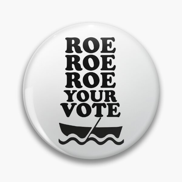 Item preview, ROE ROE ROE YOUR VOTE! designed and sold by TheButchQueen.