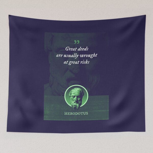 Item preview, Herodotus - Great deeds are usually wrought at great risks designed and sold by Syahrasi.