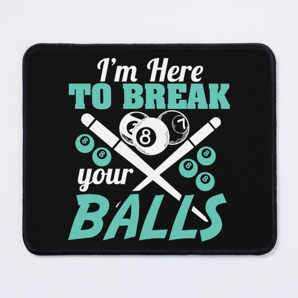 Item preview, I'm here to break your balls designed and sold by pnkpopcorn.