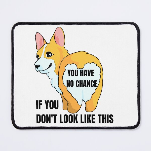 Item preview, You have no chance, if you don t look like corgi designed and sold by T-Look.