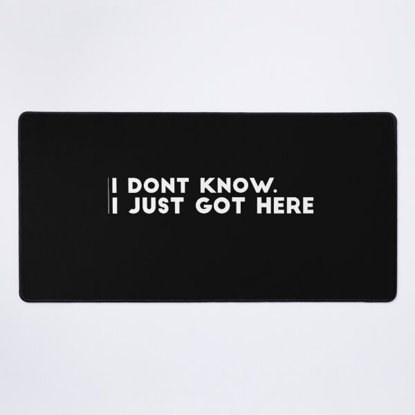 Item preview, I Dont Know I Just Got Here designed and sold by Quotes 2021.