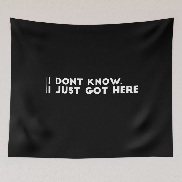 Item preview, I Dont Know I Just Got Here designed and sold by Quotes 2021.