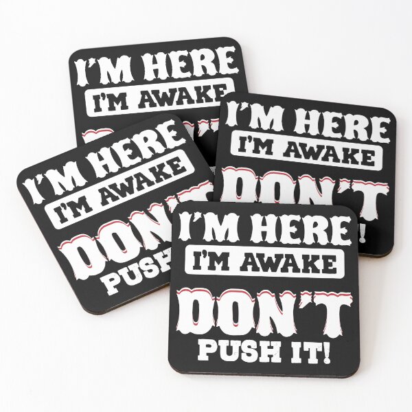 Item preview, I'm here I'm awake don't push it designed and sold by pnkpopcorn.
