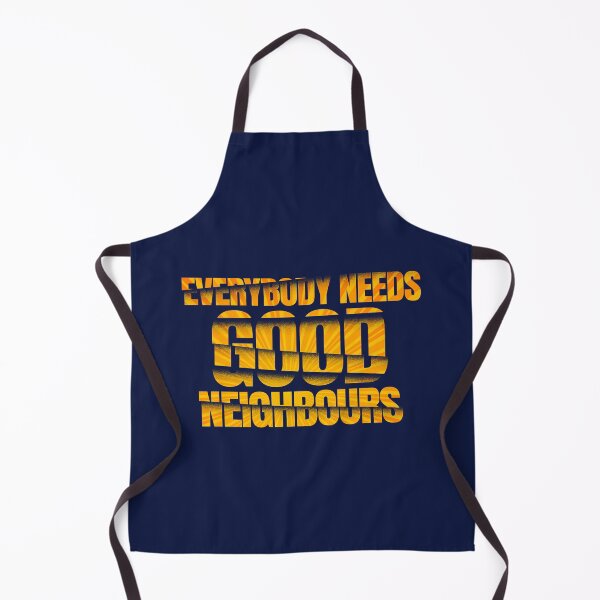 Item preview, Everybody Needs Good Neighbours      designed and sold by YouEffectss.