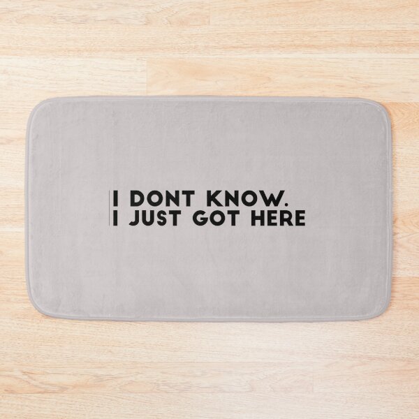 Item preview, I Dont Know I Just Got Here designed and sold by Quotes 2021.