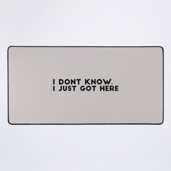 Item preview, I Dont Know I Just Got Here designed and sold by Quotes 2021.