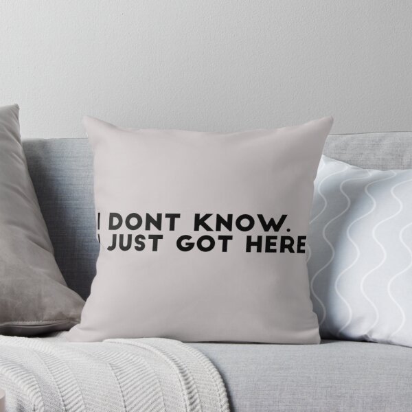 Item preview, I Dont Know I Just Got Here designed and sold by Quotes 2021.
