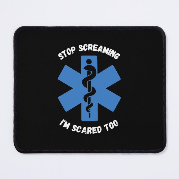 Item preview, Stop Screaming I'm Scared Too! Medical Quote designed and sold by med-artist.