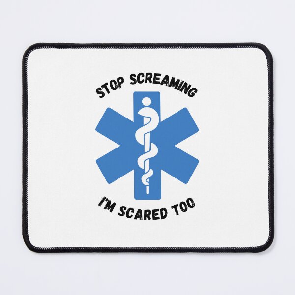 Item preview, Stop Screaming I'm Scared Too! Medical Quote designed and sold by med-artist.