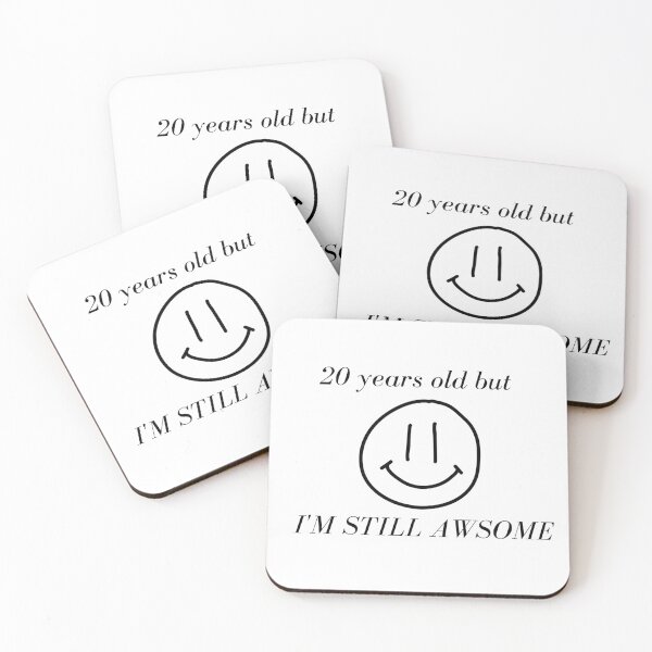 Item preview, 20 YEARS OLD BUT I'M STILL  AWSOME designed and sold by ALEXOUE.
