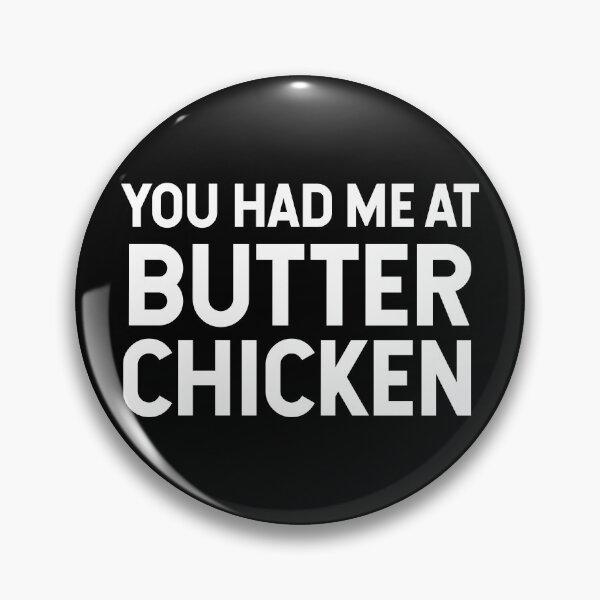 Item preview, You Had Me At Butter Chicken V2 designed and sold by SarahJisri.