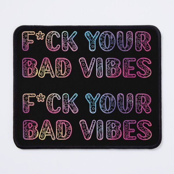 Item preview, F*ck your bad vibes f-bomb cursing bad words funny motivational adorable swearing fuck kawaii pastel colors designed and sold by Novel-ty.
