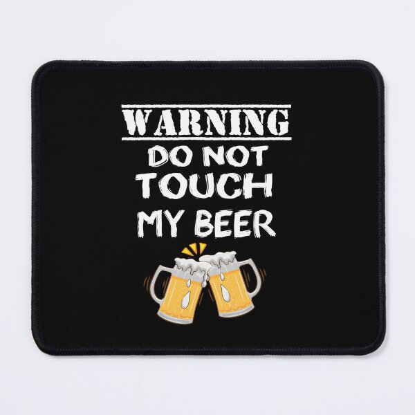 Item preview, WARNING : DO NOT TOUCH MY BEER designed and sold by KBM Tees ⭐⭐⭐⭐⭐.