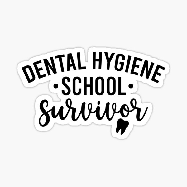 "Dental Hygiene School, Dental Hygiene School Survivor, Hygienist, RDH