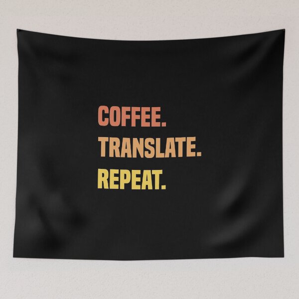 Item preview, Coffee Translate Repeat Translator Job designed and sold by medbdj.