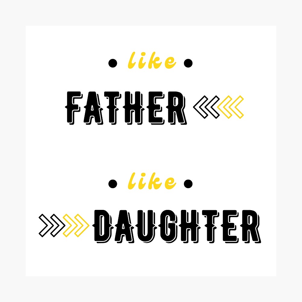 Premium Vector  A poster with the words like father like daughter