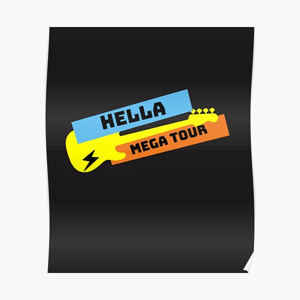 "Hella Mega Tour" Poster for Sale by BloompodDesigns Redbubble