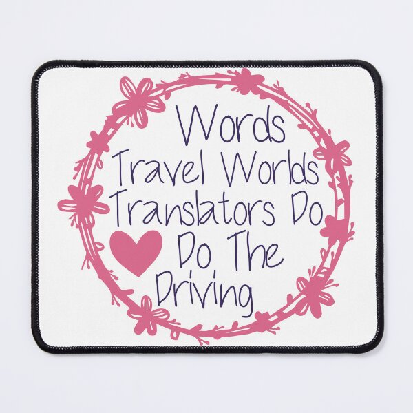Item preview, Words Travel Worlds Translators Do The Driving designed and sold by medbdj.