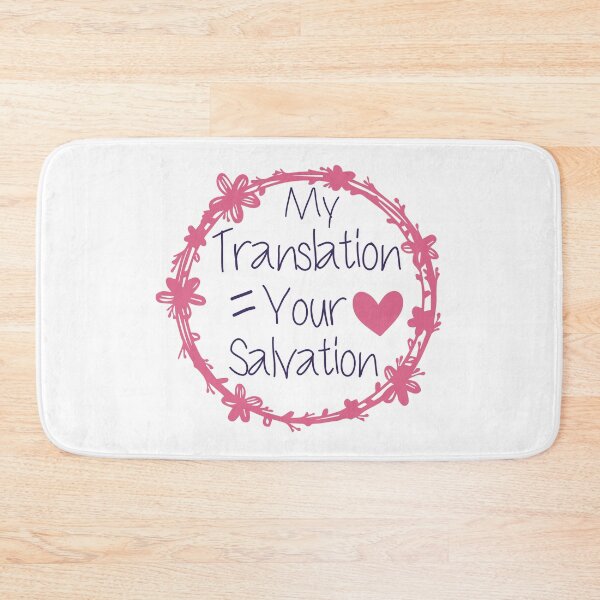 Item preview, My Translation Equal Your Salvation Funny Translator Quote designed and sold by medbdj.