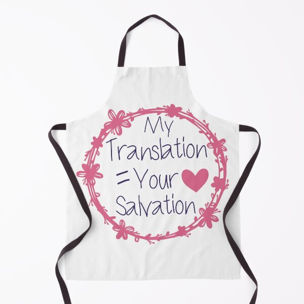 Item preview, My Translation Equal Your Salvation Funny Translator Quote designed and sold by medbdj.