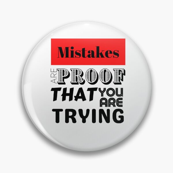 Item preview, Mistakes Are Proof That You Are Trying designed and sold by LongoReo.