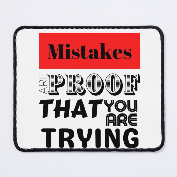 Item preview, Mistakes Are Proof That You Are Trying designed and sold by LongoReo.