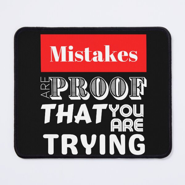 Item preview, Mistakes Are Proof That You Are Trying designed and sold by LongoReo.