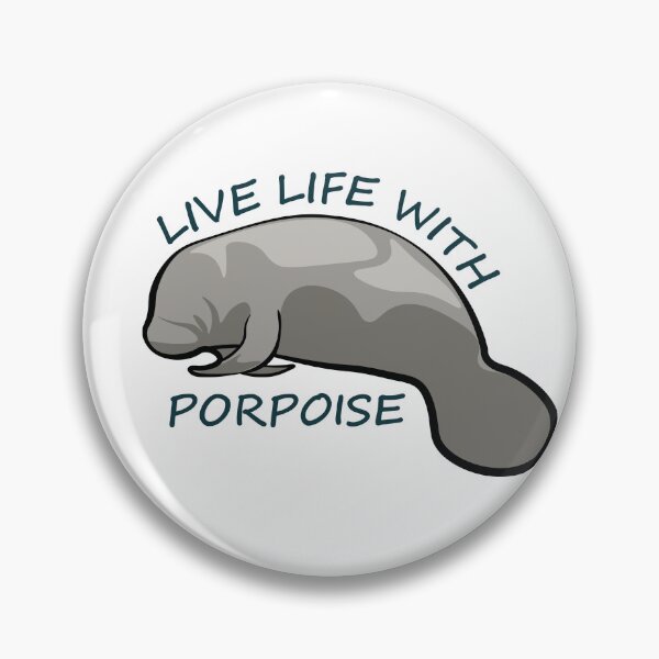 Item preview, Live Life With Porpoise designed and sold by InkLayer.