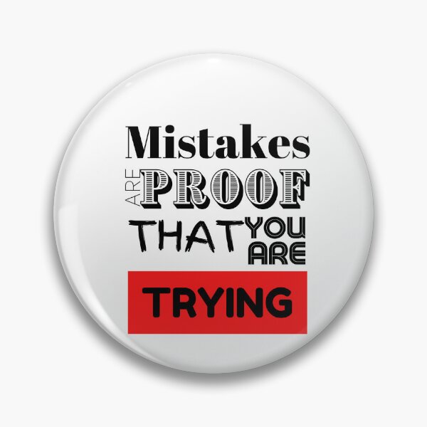 Item preview, Mistakes Are Proof That You Are Trying designed and sold by LongoReo.
