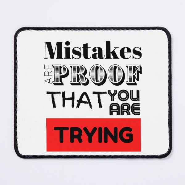 Item preview, Mistakes Are Proof That You Are Trying designed and sold by LongoReo.