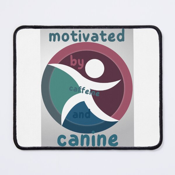 Item preview, MOTIVATED BY CAFFEINE AND CANINE designed and sold by qofebean.