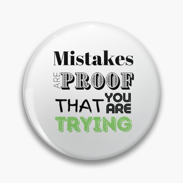 Item preview, Mistakes Are Proof That You Are Trying designed and sold by LongoReo.
