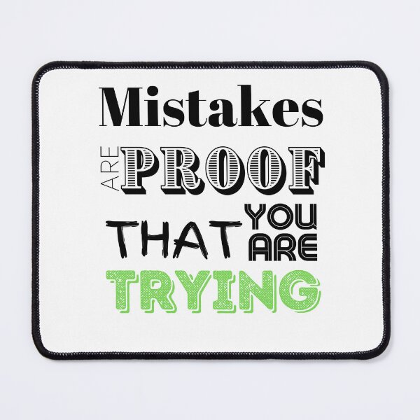 Item preview, Mistakes Are Proof That You Are Trying designed and sold by LongoReo.
