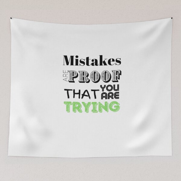 Item preview, Mistakes Are Proof That You Are Trying designed and sold by LongoReo.