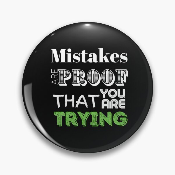 Item preview, Mistakes Are Proof That You Are Trying designed and sold by LongoReo.