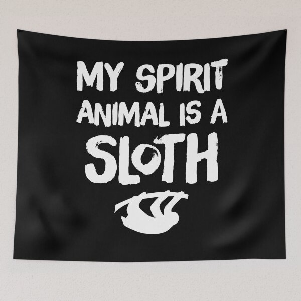 Item preview, My spirit animal is a sloth designed and sold by Captain Mood.