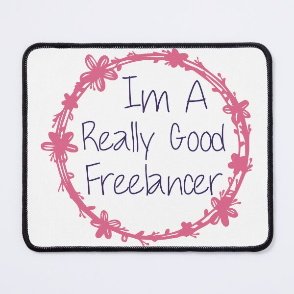 Item preview,  Im A Really Good Freelancer designed and sold by medbdj.
