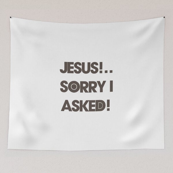 Item preview, Jesus, sorry I asked! designed and sold by IanBakerToons.