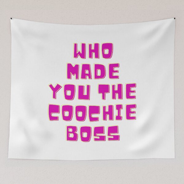 Item preview, who made you the coochie boss designed and sold by Fozy-Shop-Tees.