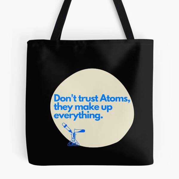 Item preview, Don't trust atoms, they makeup everything designed and sold by Oreo2020 Creations.