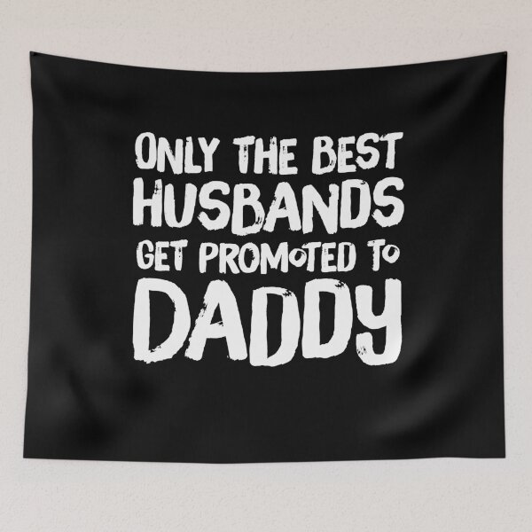Item preview, Only the best husbands get promoted to daddy - new husband designed and sold by Captain Mood.