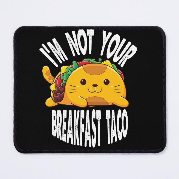 Item preview, I'm not your breakfast taco cat taco designed and sold by JABASMED.