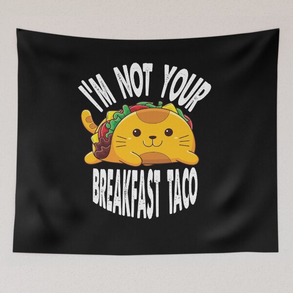 Item preview, I'm not your breakfast taco cat taco designed and sold by JABASMED.