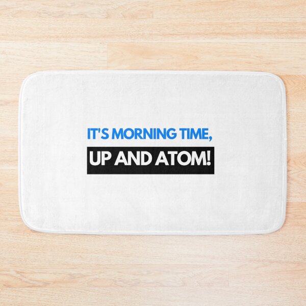 Item preview, It's morning time Up and Atom designed and sold by Oreo2020 Creations.