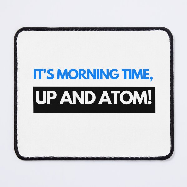 Item preview, It's morning time Up and Atom designed and sold by Oreo2020 Creations.