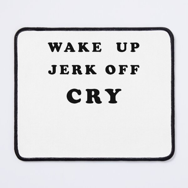 Item preview, Wake up jerk off cry designed and sold by margeretelser.