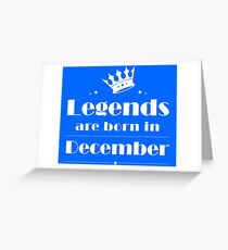 Legends are born in December T-shirt - funny birthday gift Greeting Card